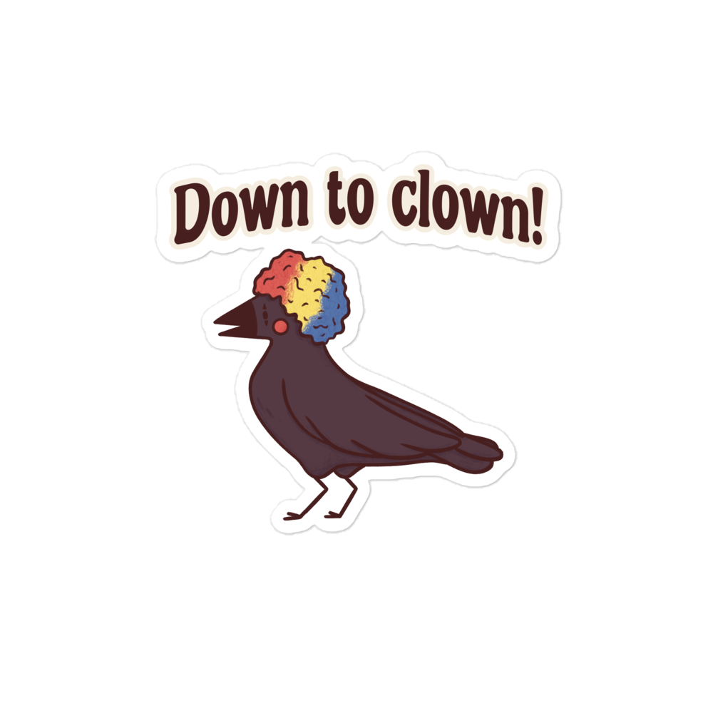 “Down To Clown” Crow Full Color Sticker - Traveling Toads
