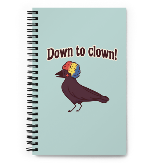 “Down To Clown” Crow Full Color Spiral Notebook - Traveling Toads